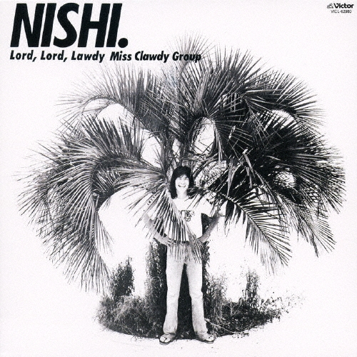 西慎嗣&ロード・ロード・ローディ・ミス・クローディ・グループ/NISHI.[VICL-62980]