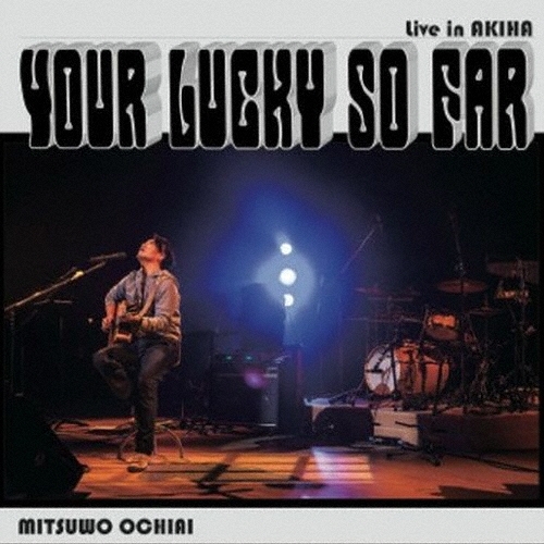 『Your lucky so far Live in AKIHA』