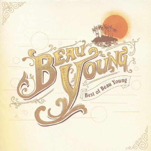 Beau Young/ベスト・オブ・ボー・ヤング～フロウ・ウィズ・タイド～[LDCD-50036]