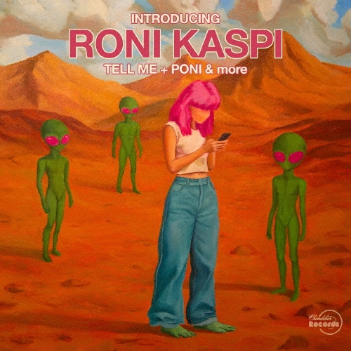 INTRODUCING RONI KASPI TELL ME + PONI & more