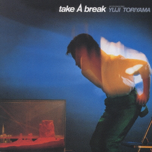 Take A Break/鳥山雄司