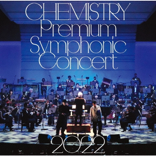 CHEMISTRY Premium Symphonic Concert 2022＜通常盤＞