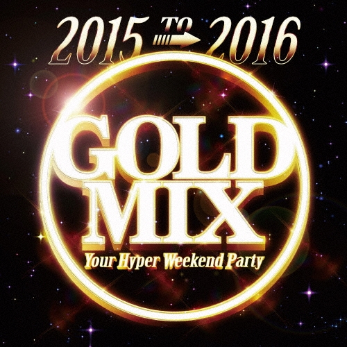 TOWER RECORDS ONLINE㤨DJ PARTY ROCKER/2015 to 2016 GOLD MIX Your Hyper Weekend Party[LEXCD-15033]פβǤʤ100ߤˤʤޤ