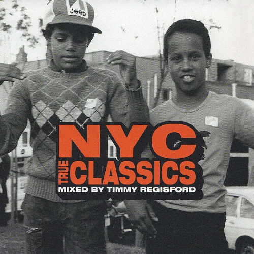 NYC TRUE CLASSICS MIXED BY TIMMY REGISFORD