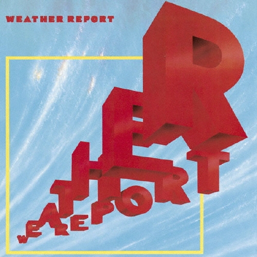 ウェザー・リポート’81＜完全生産限定盤＞