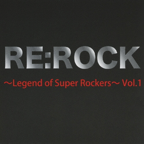 ͵&1815 Super Rock'n Roll Band/REROCK Legend of Super Rockers Vol.1[YZOC-2012]