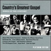 Country's Greatest Gospel : Songs of the Century - Platinum Edition