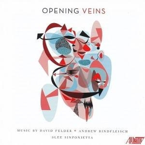 Opening Veins - Andrew Rindfleisch, David Felder Opening Veins - Andrew Rindfleisch, David Felder