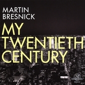 Martin Bresnick: My Twentieth Century