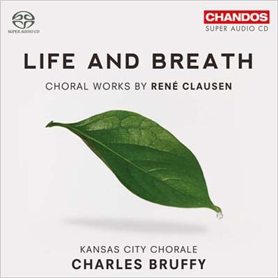 Life and Breath - Choral Works by Rene Clausen