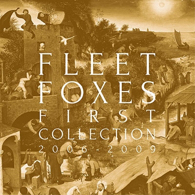 Fleet Foxes/First Collection [2006-2009]̸ס[SPCD1260]