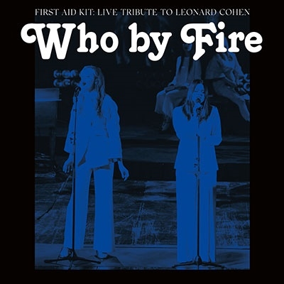 First Aid Kit/Who by Fire - Live Tribute to Leonard Cohen[19439822282]