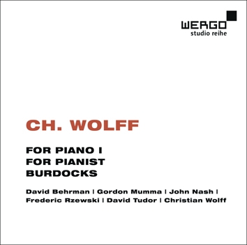 C.Wolff: For Piano I, For Pianist, Burdocks