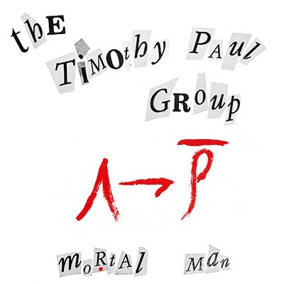 The Timothy Paul Group/Mortal Manס[FST184]