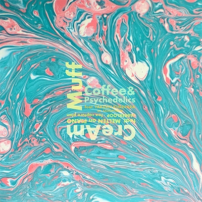 CreAm feat. MELTEN/Coffee & Psychedelics feat. TAKESHI KURIHARA<RECORD STORE DAY対象商品/限定盤> CreAm feat. MELTEN/Coffee & Psychedelics feat. TAKESHI KURIHARA<RECORD STORE DAY対象商品/限定盤>