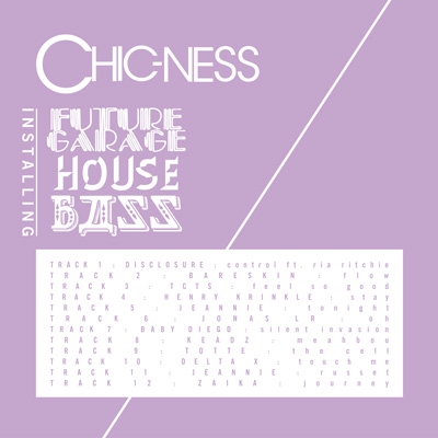 CHIC-NESS -installing future garage + bass + nu house-ס[CHIC-001]