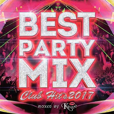 DJ KASMI/BEST PARTY MIX -Club Hits 2017- mixed by DJ KASUMI[SMCD-0042]