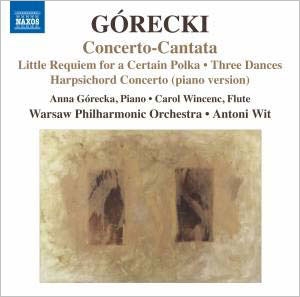 Gorecki: Concerto-Cantata Op.65, Little Requiem Op.66, Harpsichord Concerto Op.40, etc