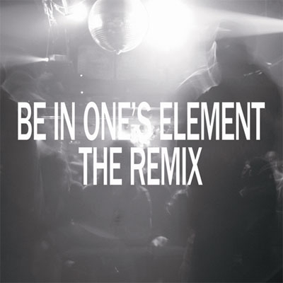l/BE IN ONE'S ELEMENT THE REMIXՁ[CPFSO-006]