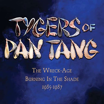 Tygers Of Pan Tang/The Wreck-Age/Burning In The Shade 1985-1987 - Expanded Editions - 3CD Clamshell Box[HNEBOX168]