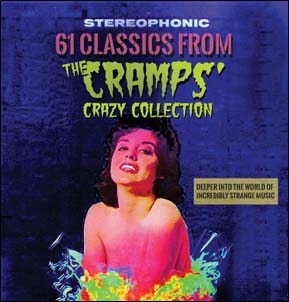 61 Classics From The Cramps'Crazy Collection Deeper Into The World Of Incredibly Strange Music[PSALM2386D]