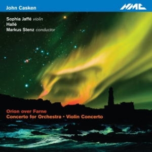 John Casken: Orion over Farne, Concerto for Orchestra, Violin Concerto