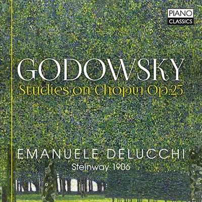エマヌエレ デルッキ ゴドフスキー ショパンのエチュードに基づく練習曲集より Op 25と3つの新しい練習曲 28曲