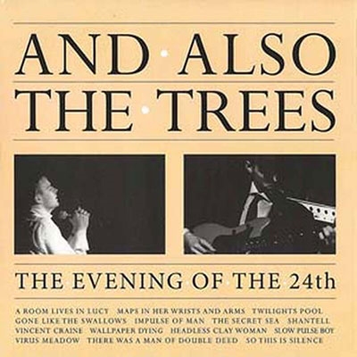 And Also The Trees/The Evening of the 24th