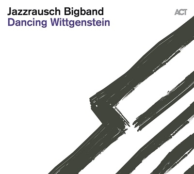 Jazzrausch Bigband/Dancing Wittgenstein[ACT9047]
