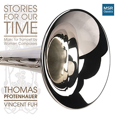 Stories for Our Time - Music for Trumpet by Women Composers Stories for Our Time - Music for Trumpet by Women Composers