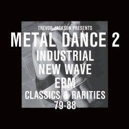 Trevor Jackson/Metal Dance 2 Industrial, New Wave&Ebm.Classics&Rarities 1981-1988[STRUT107CD]