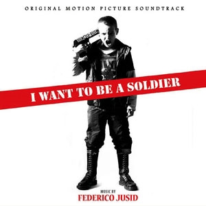 Frederico Jusid/I Want To Be A Soldier[KRONCD069]