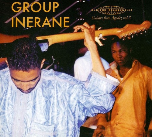 Group Inerane/Guitars From Agadez Vol.3 (Music Of Niger)[SBLF612]