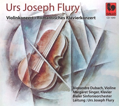 ウルス・ヨゼフ・フルーリー: ヴァイオリン協奏曲ニ長調、ロマンティックなピアノ協奏曲イ短調 ウルス・ヨゼフ・フルーリー: ヴァイオリン協奏曲ニ長調、ロマンティックなピアノ協奏曲イ短調