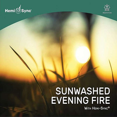 Sunwashed Evening Fire With Hemi-Sync(R)