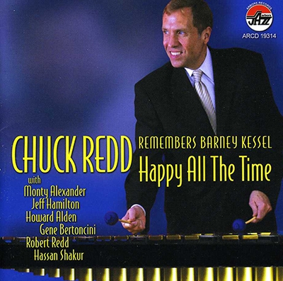 Chuck Redd Remembers Barney Kessel: Happy All the Time Chuck Redd Remembers Barney Kessel: Happy All the Time