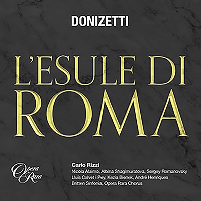 カルロ・リッツィ/ドニゼッティ: 歌劇「追放されたローマ人」(全曲)