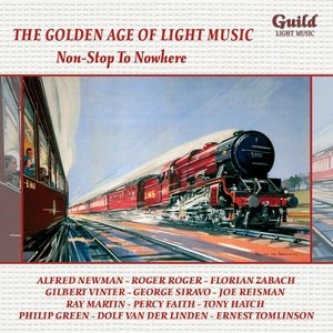 The Golden Age of Light Music - Non-Stop To Nowhere