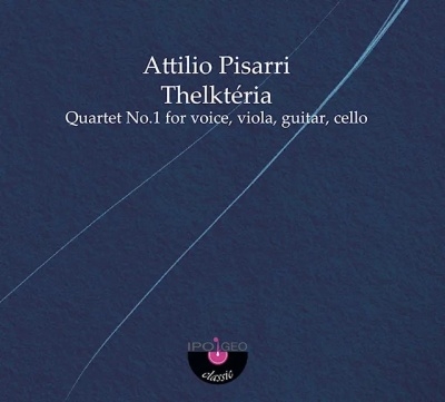 Attilio Pisarri/Thelkteria-Quartet No.1 for voice, viola, guitar, cello[IRC022024]