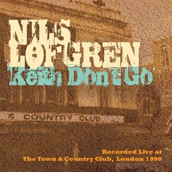 Nils Lofgren/Keith Don't Go： Live At The T&C[FLOATM6182]