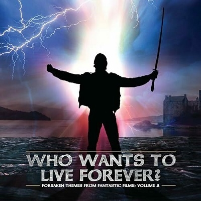 Forsaken Themes From Fantastic Films Vol. 2 Who Wants To Live Forever[PRD110]