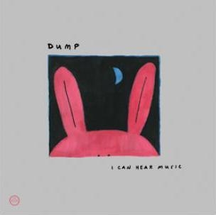 Dump/I Can Hear Music[MM114CD]