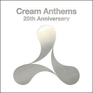 Cream Anthems 20th Anniversary