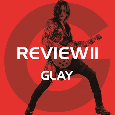 REVIEW II ～BEST OF GLAY～ ［4CD+Blu-ray Disc］