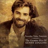 Yesterday, Today, Tomorrow: The Greatest Hits Of Kenny Loggins
