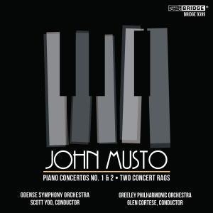 John Musto: Piano Concertos No.1 & No.2, Two Concert Rags John Musto: Piano Concertos No.1 & No.2, Two Concert Rags