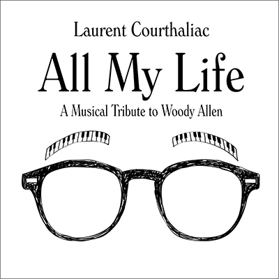 All My Life: A Musical Tribute To Woody Allen All My Life: A Musical Tribute To Woody Allen