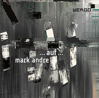 Mark Andre: ... auf ... - Three Independent Orchestral Pieces