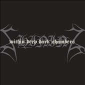 Within Deep Dark Chambers Within Deep Dark Chambers