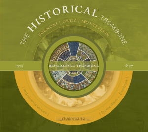 The Historical Trombone Vol.1 - The Renaissance Trombone The Historical Trombone Vol.1 - The Renaissance Trombone